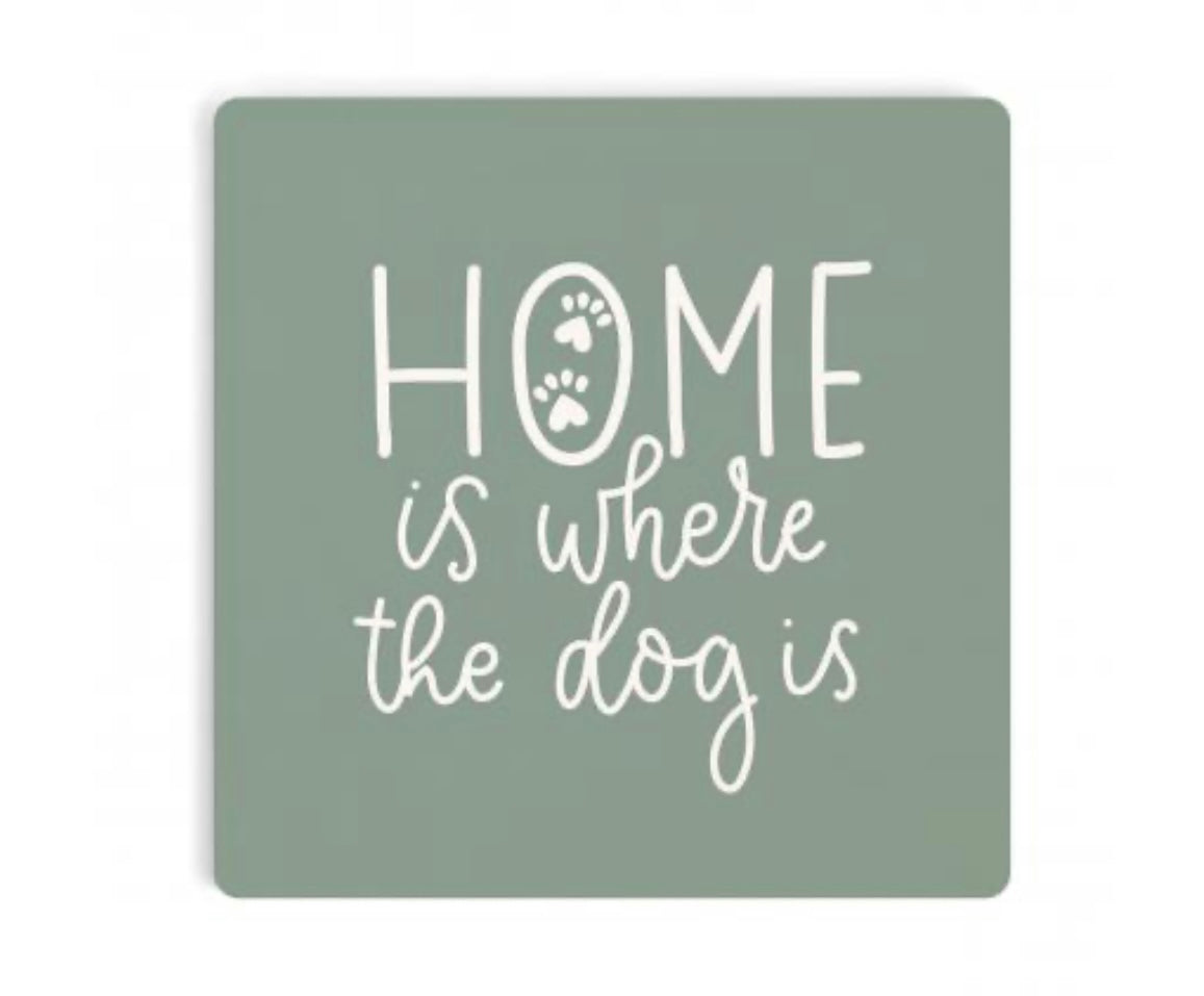 Home is where the Dog Is Coaster