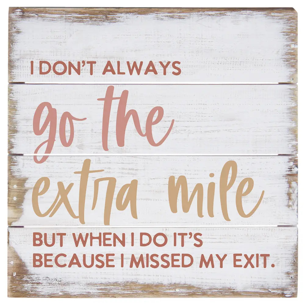 Go the Extra Mile Pallet Sign