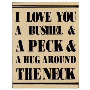 Love You Bushel & Peck Sign