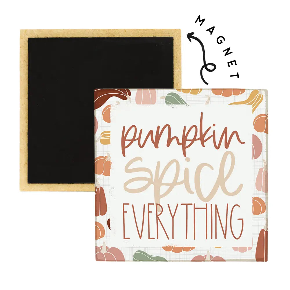Pumpkin Spice Everything Magnet