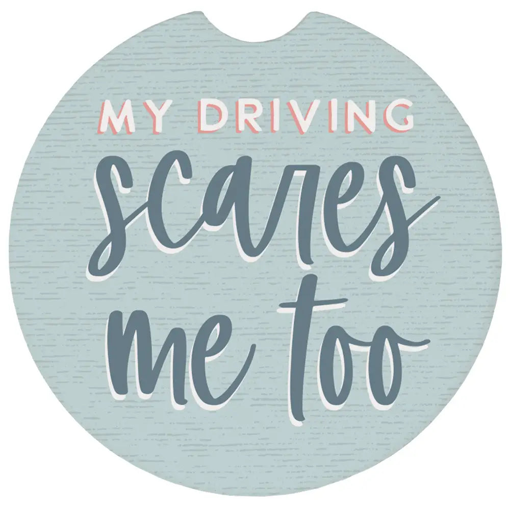 My Driving Scares Me Car Coaster