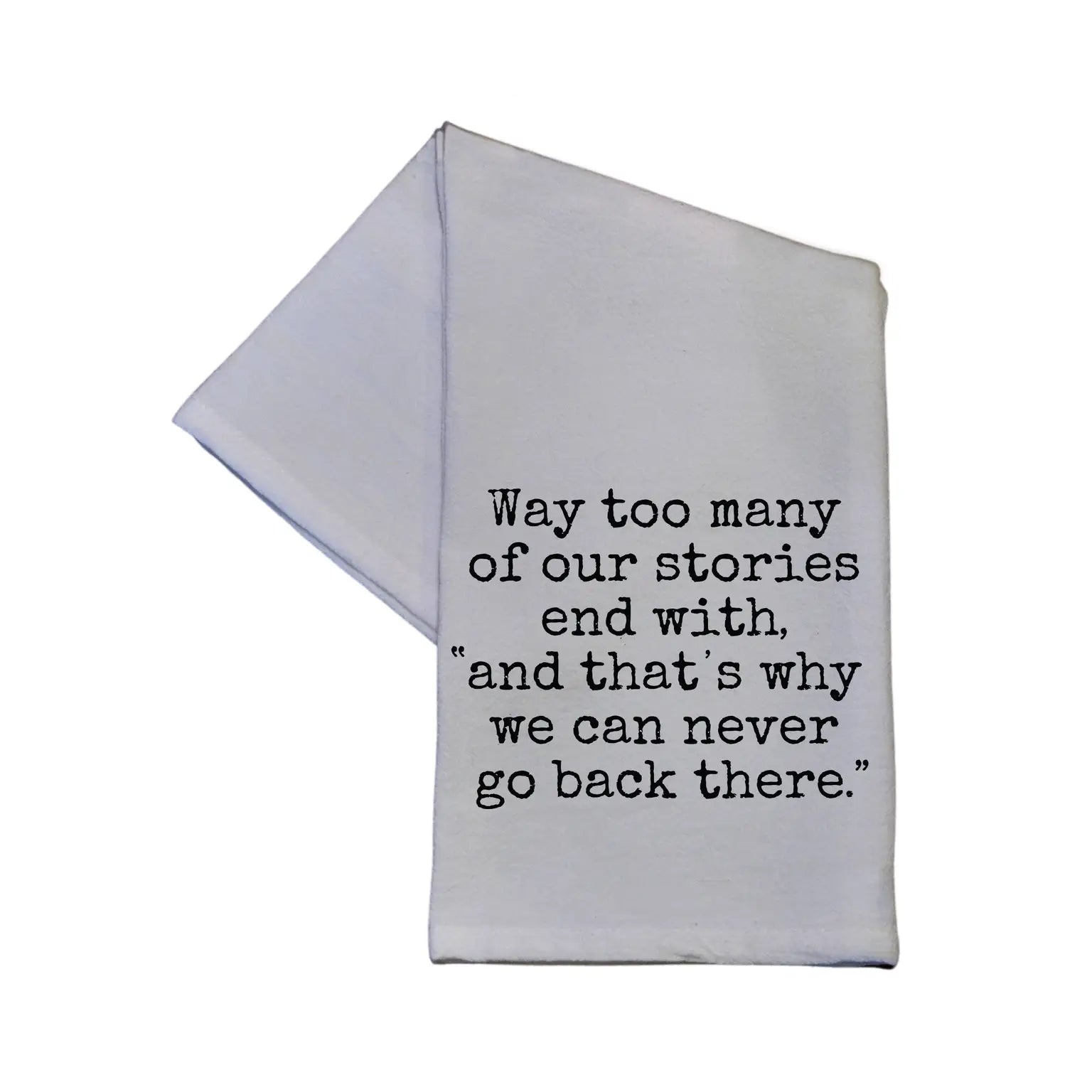 Our Stories End Towel