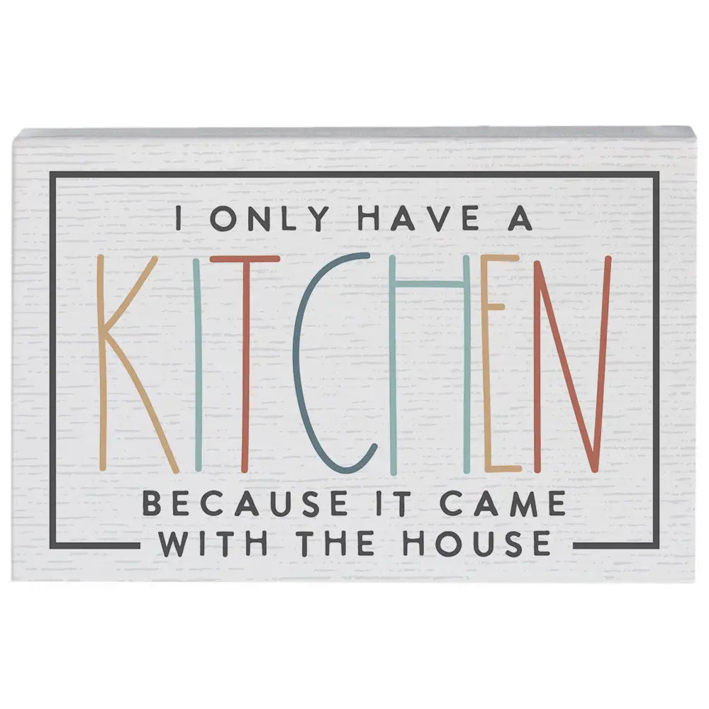 Only Have Kitchen Block Sign