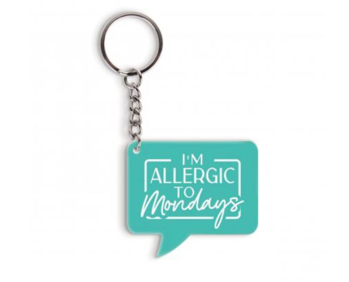 I’m Allergic to Mondays Key Chain