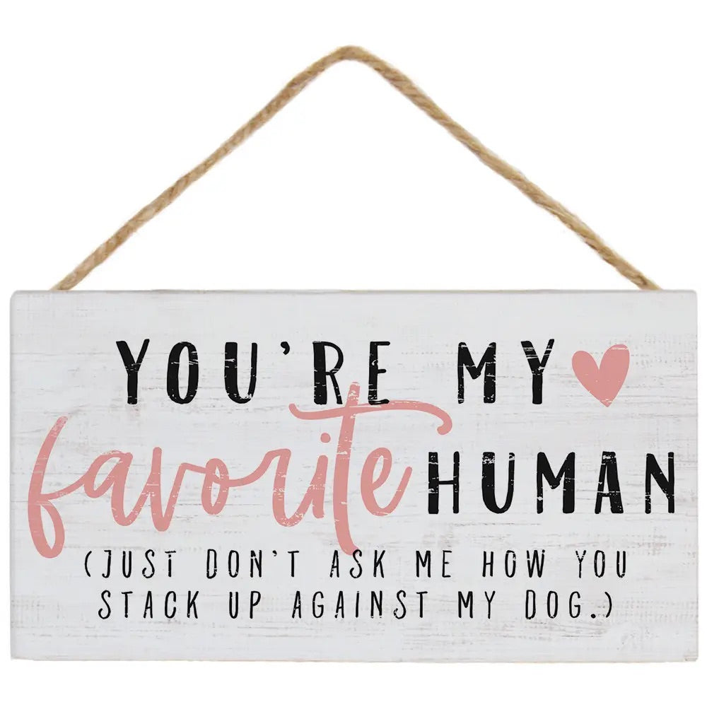 Favorite Human Hanging Sign