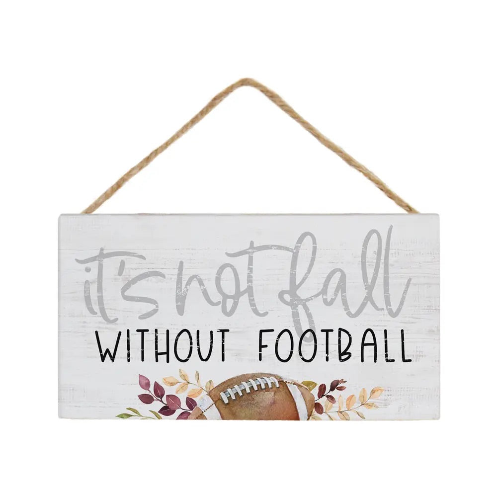 Fall Without Football Hanging Sign