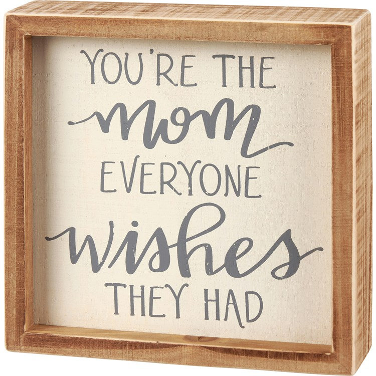 You’re the Mom Box Sign