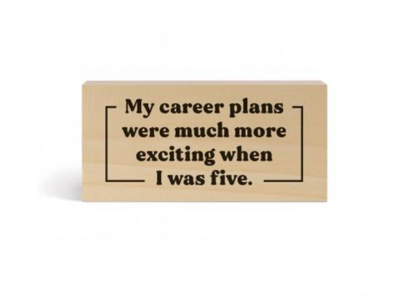 My Career Plans Wood Block