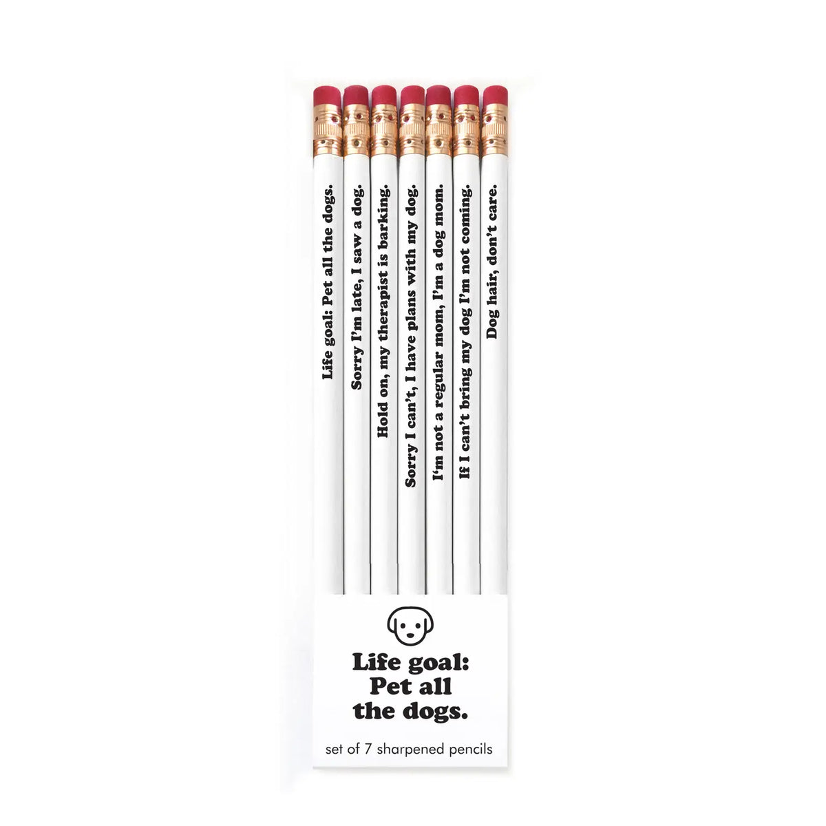Life Goal: Pet all the Dogs Pencils