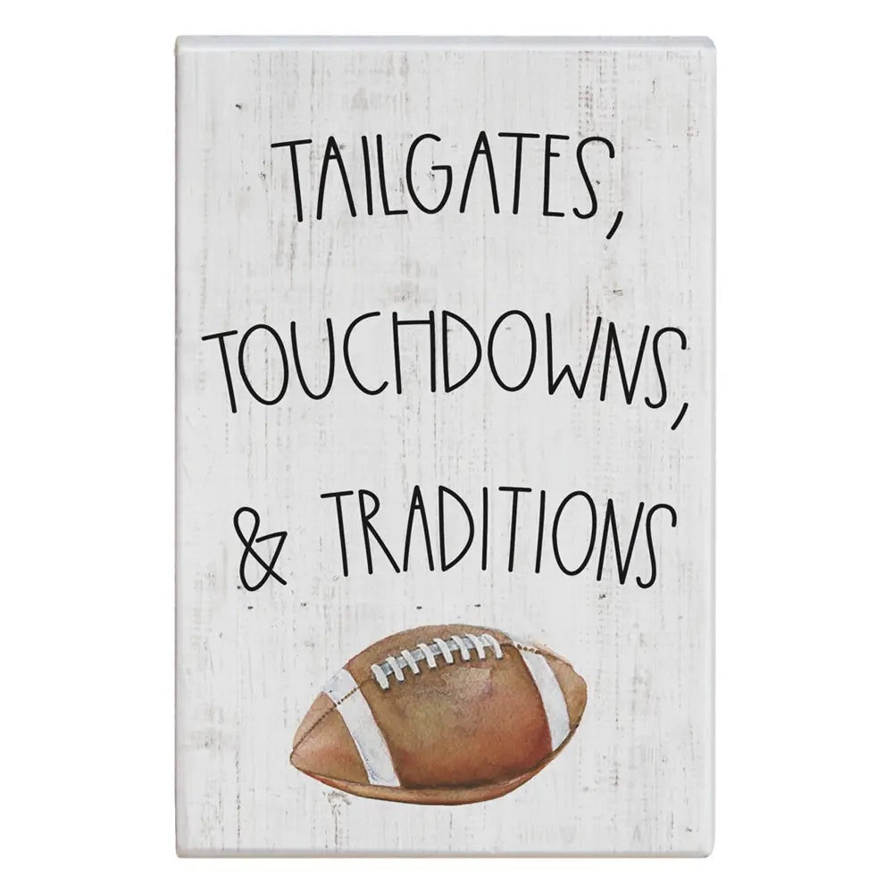 Tailgates Touchdowns Traditions Block Sign
